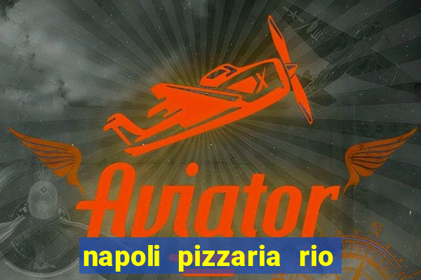 napoli pizzaria rio das pedras